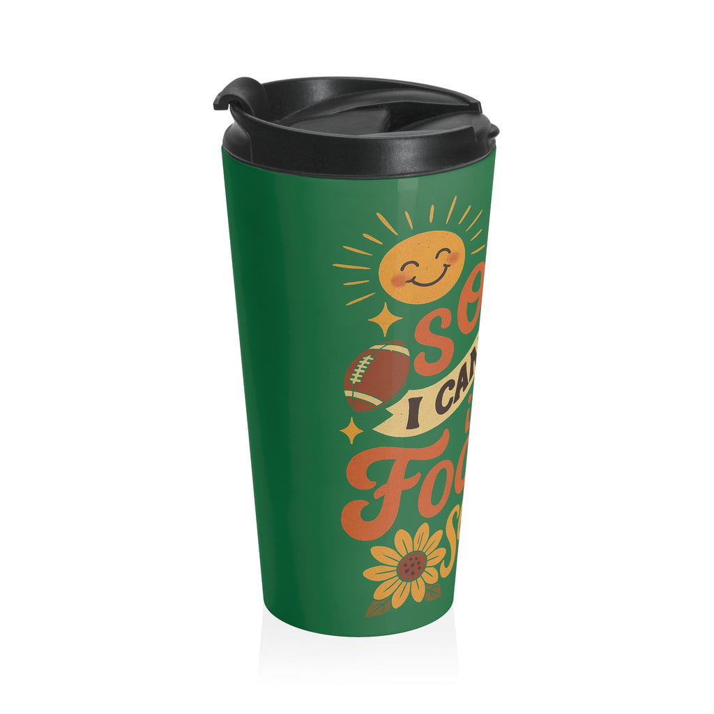 Green Game Day "Sorry I Can't It's Football Season" Travel Mug