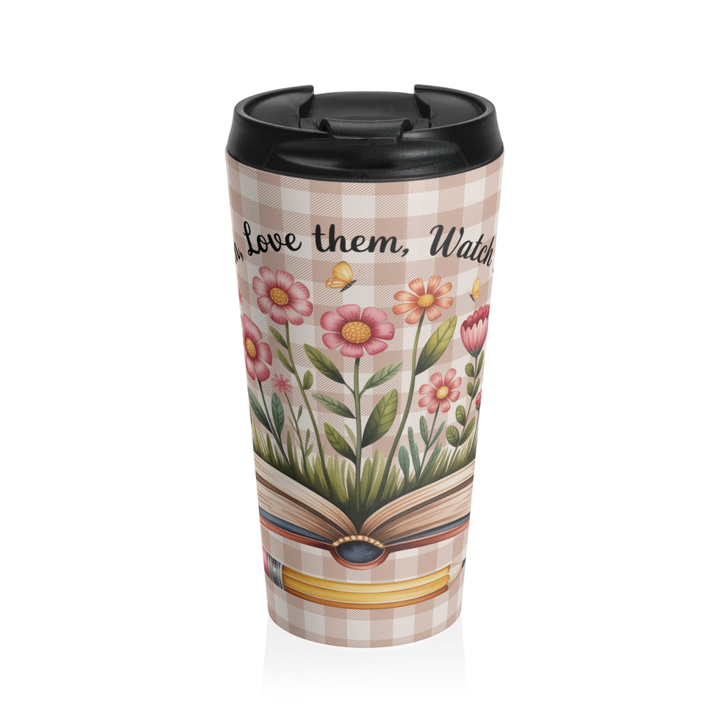 Teachers Floral Travel Mug - Stainless Steel, Love Them Teach Them Watch Them Grow | Gifts, Coffee Lovers, Teacher Appreciation, Back to