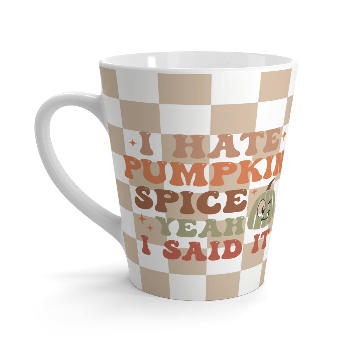 Fall "I Hate Pumpkin Spice" Latte Mug, Funny Autumn Coffee Cup,