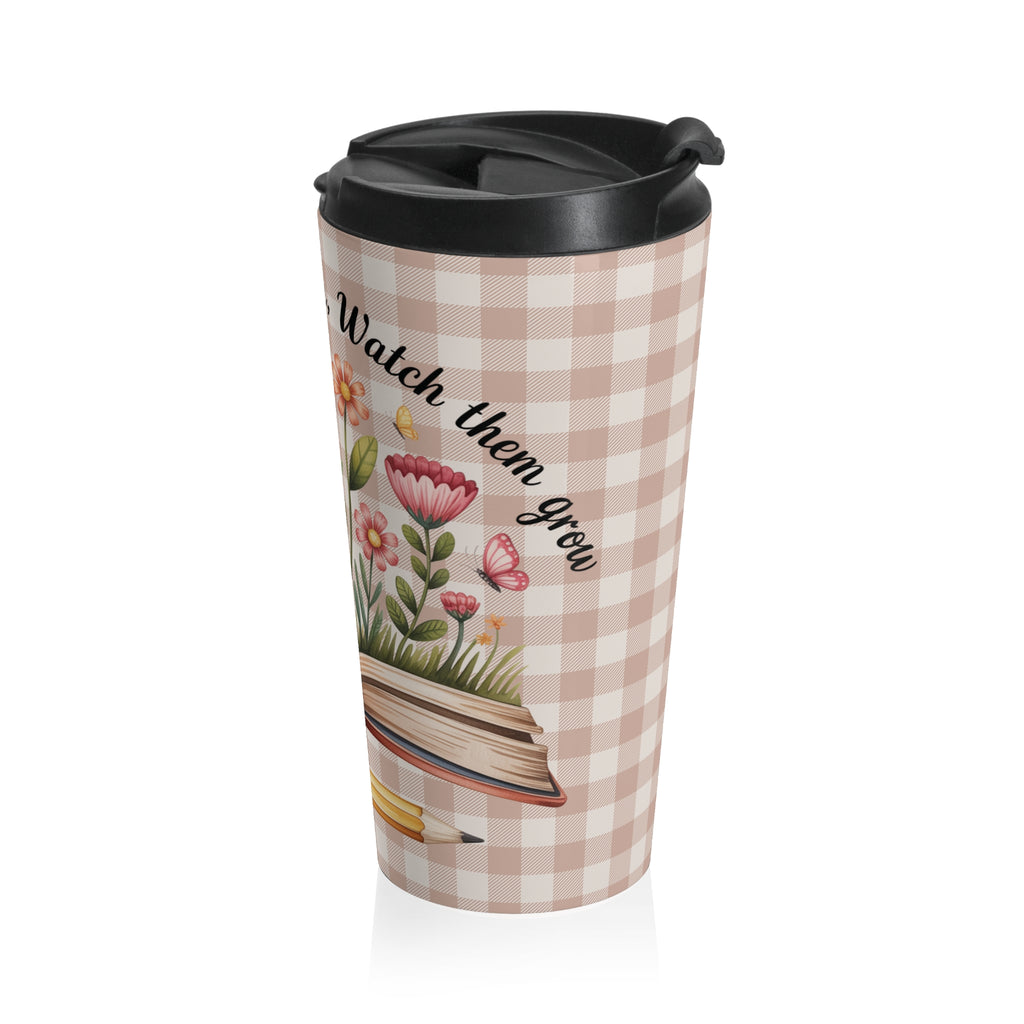 Teachers Floral Travel Mug - Stainless Steel, Love Them Teach Them Watch Them Grow | Gifts, Coffee Lovers, Teacher Appreciation, Back to