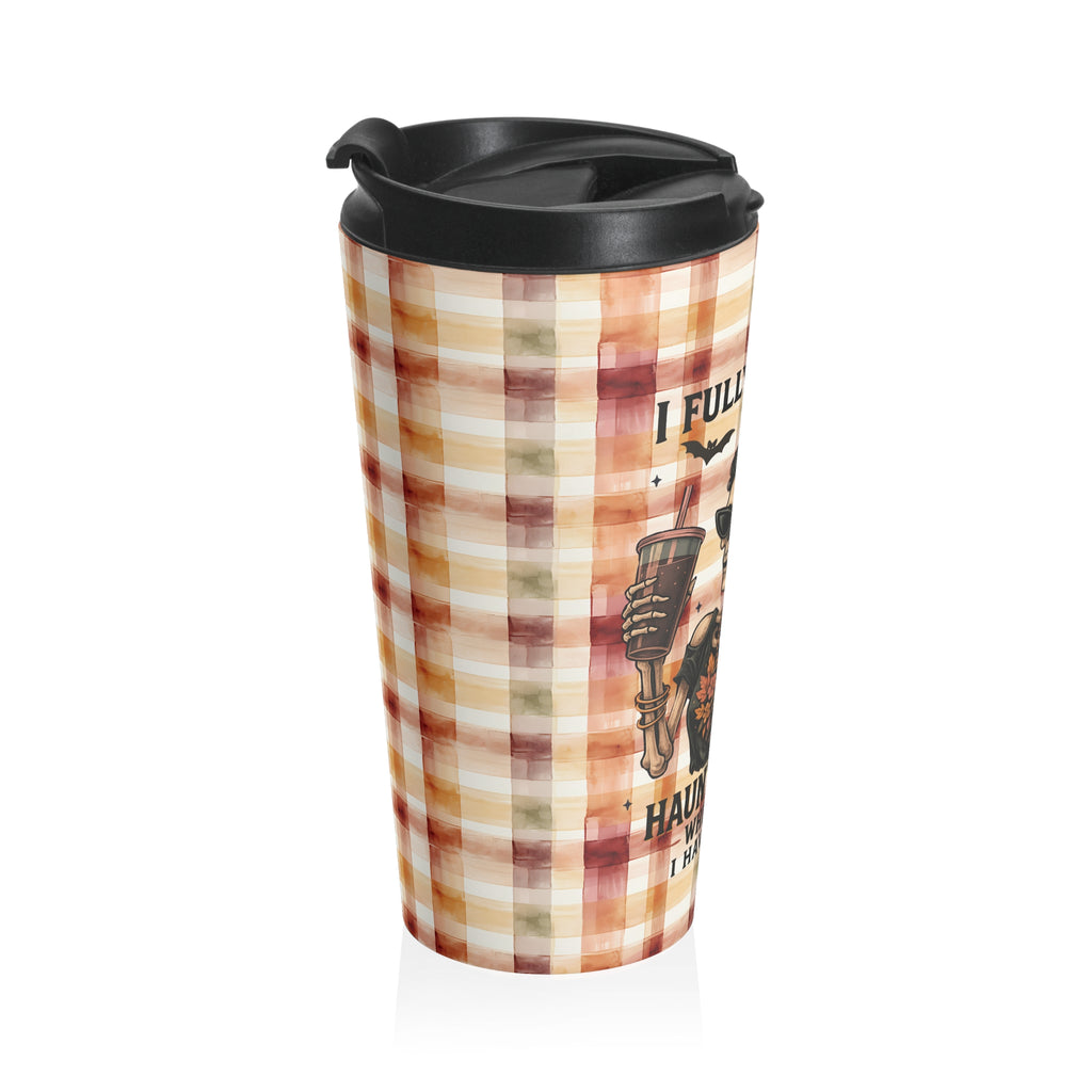 Funny Spooky Coffee Travel Mug, "I fully Intend to Haunt People When I die" Halloween Mug, Funny Stainless Steel Cup, Unique Barista Mug