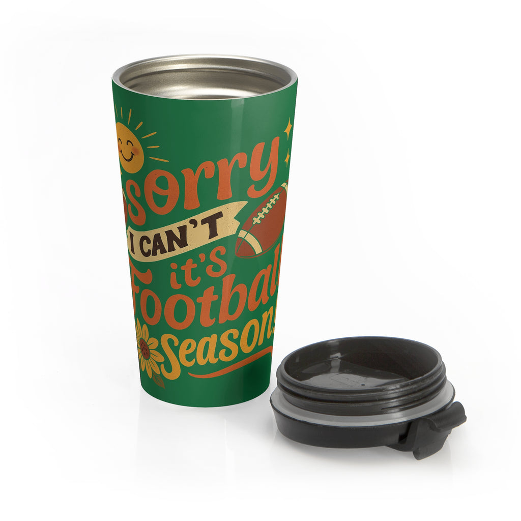 Green Game Day "Sorry I Can't It's Football Season" Travel Mug