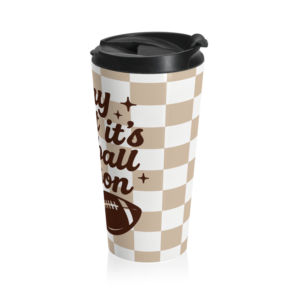 Checkerboard Football Season Travel Mug, "Sorry I Can't It's Football Season" Tumbler, Game Day Mug, Tailgate Accessory
