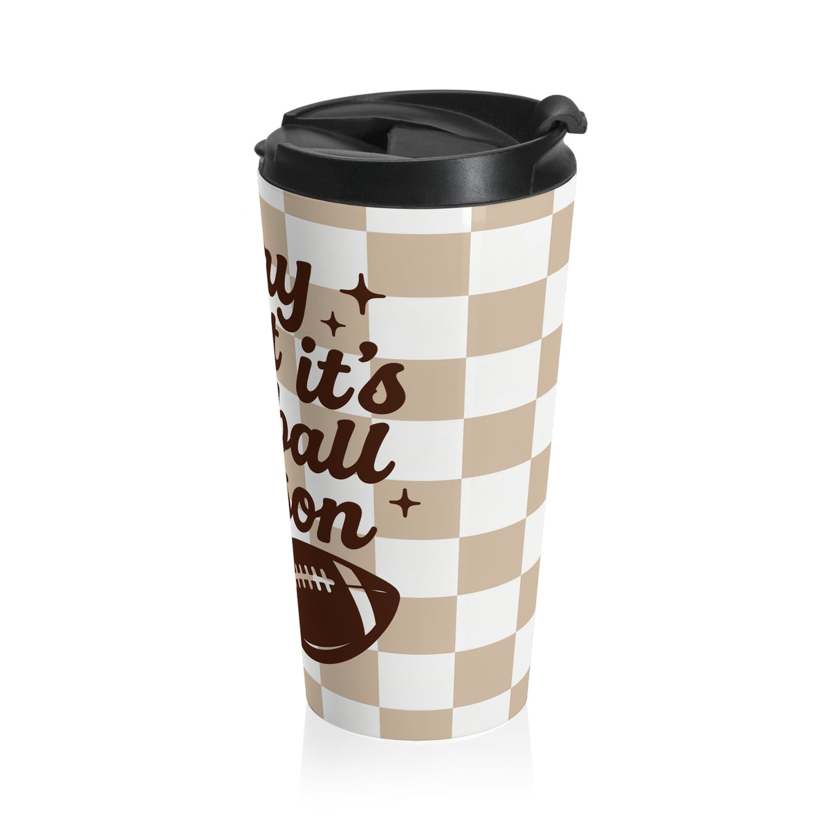 Checkerboard Football Season Travel Mug, "Sorry I Can't It's Football Season" Tumbler, Game Day Mug, Tailgate Accessory