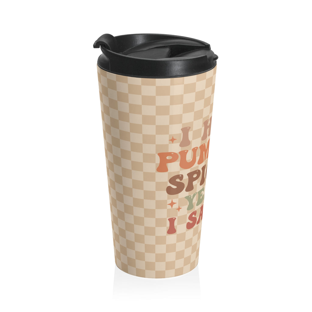 Funny Fall Stainless Steel Travel Mug, I Hate Pumpkin Spice, Autumn Gift, Sarcastic Coffee Cup, Halloween Travel Tumbler, Thanksgiving Mug